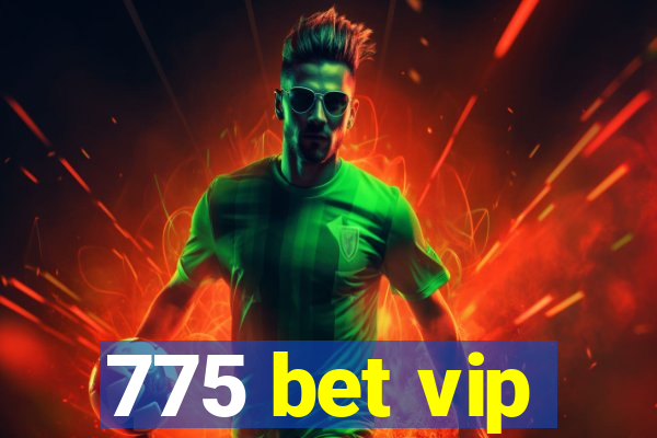 775 bet vip